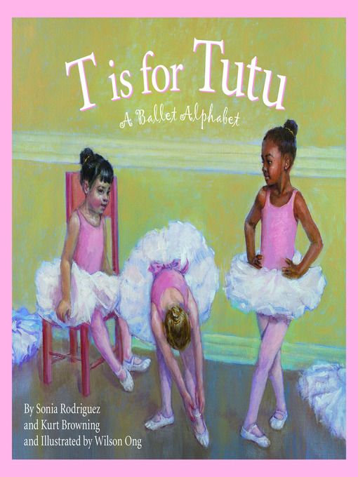 Sonia Rodriguez创作的T is for Tutu作品的详细信息 - 可供借阅
